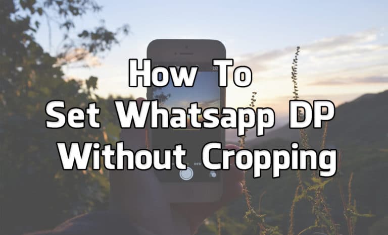 How To Set Whatsapp DP Without Cropping Trick Xpert how-to-set-whatsapp-dp-without-cropping-trick-xpert