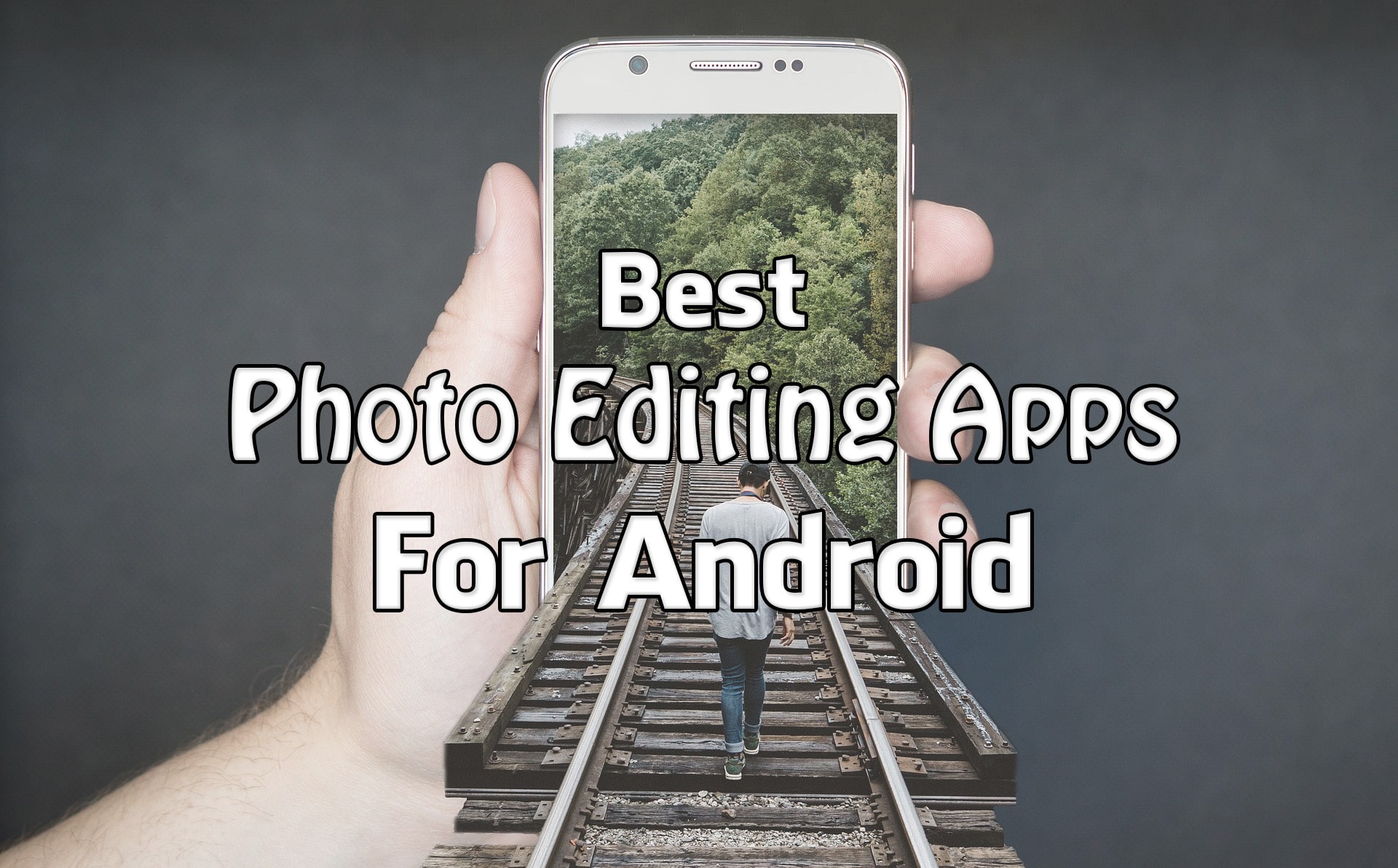 Best Photo Editing Apps For Android