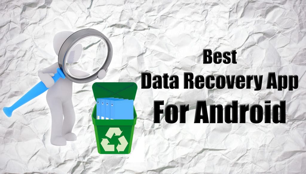 5 Best Data Recovery App For Android To Recover Lost Data Trick Xpert
