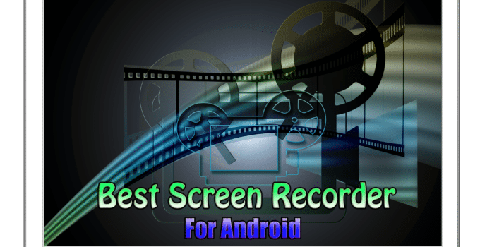 Best Screen Recorder For Android