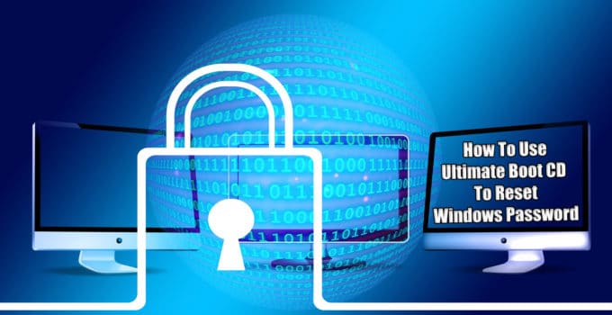 How To Use Ultimate Boot CD To Reset Windows Password