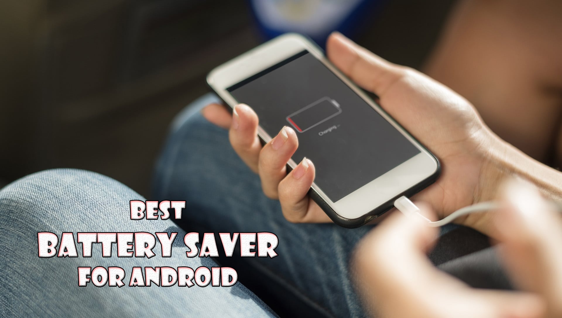 Best Battery Saver Apps For Android