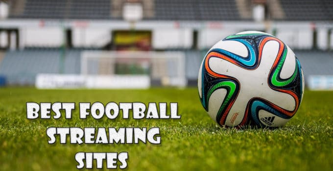 Best Football Streaming Sites