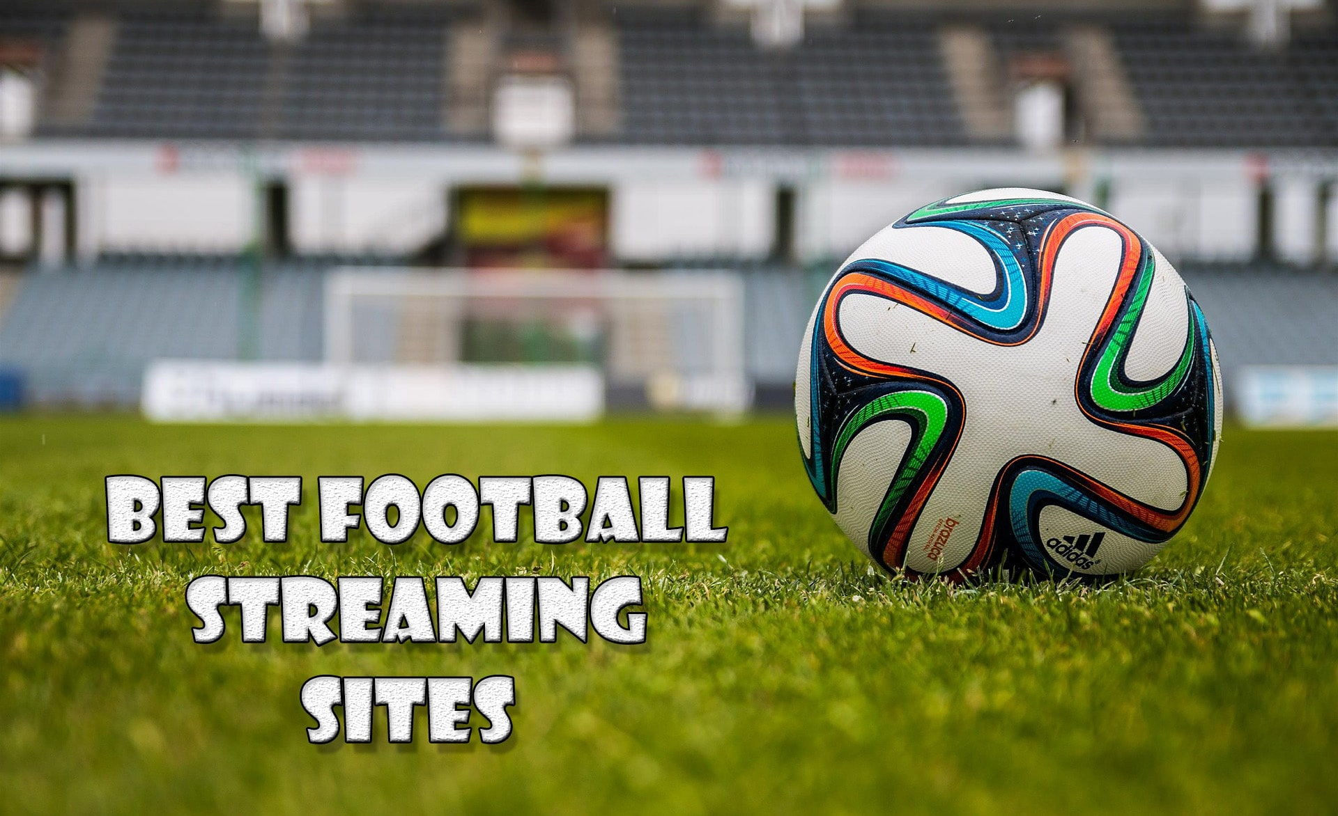 Emotion Antagelse Kor 11 Best Football Streaming Sites To Stream Live Football - Trick Xpert