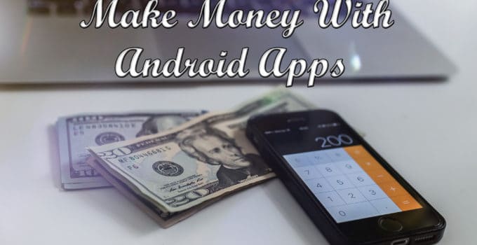 Make Money With Android Apps