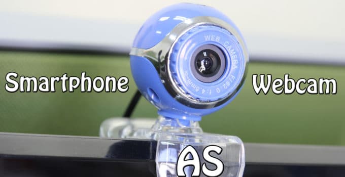 Use Smartphone As Webcam
