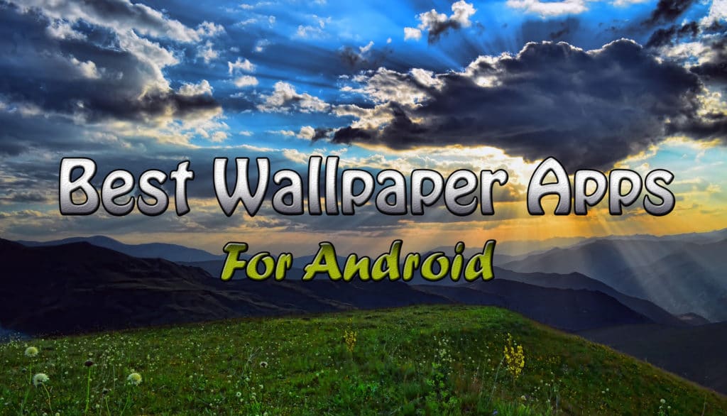 10 Best Wallpaper Apps For Android - 2019 - Trick Xpert