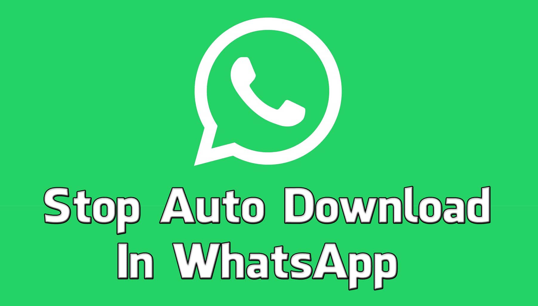 How To Stop Auto Download In WhatsApp