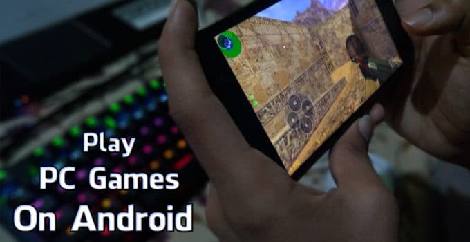 Play PC Games On Android