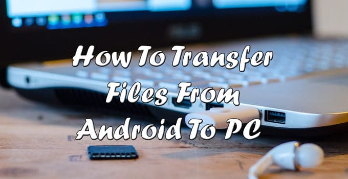 Transfer File From Android To PC