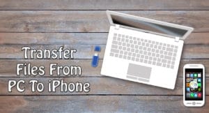 Transfer Files From PC To iPhone