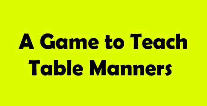 A Game to Teach Table Manners