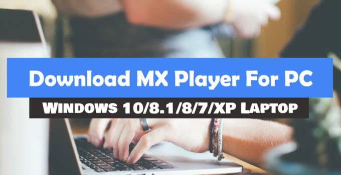 Download MX Player For PC