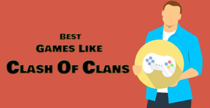 Games Like Clash Of Clans