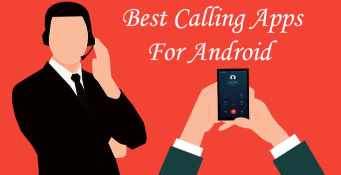 Best Calling Apps For Android