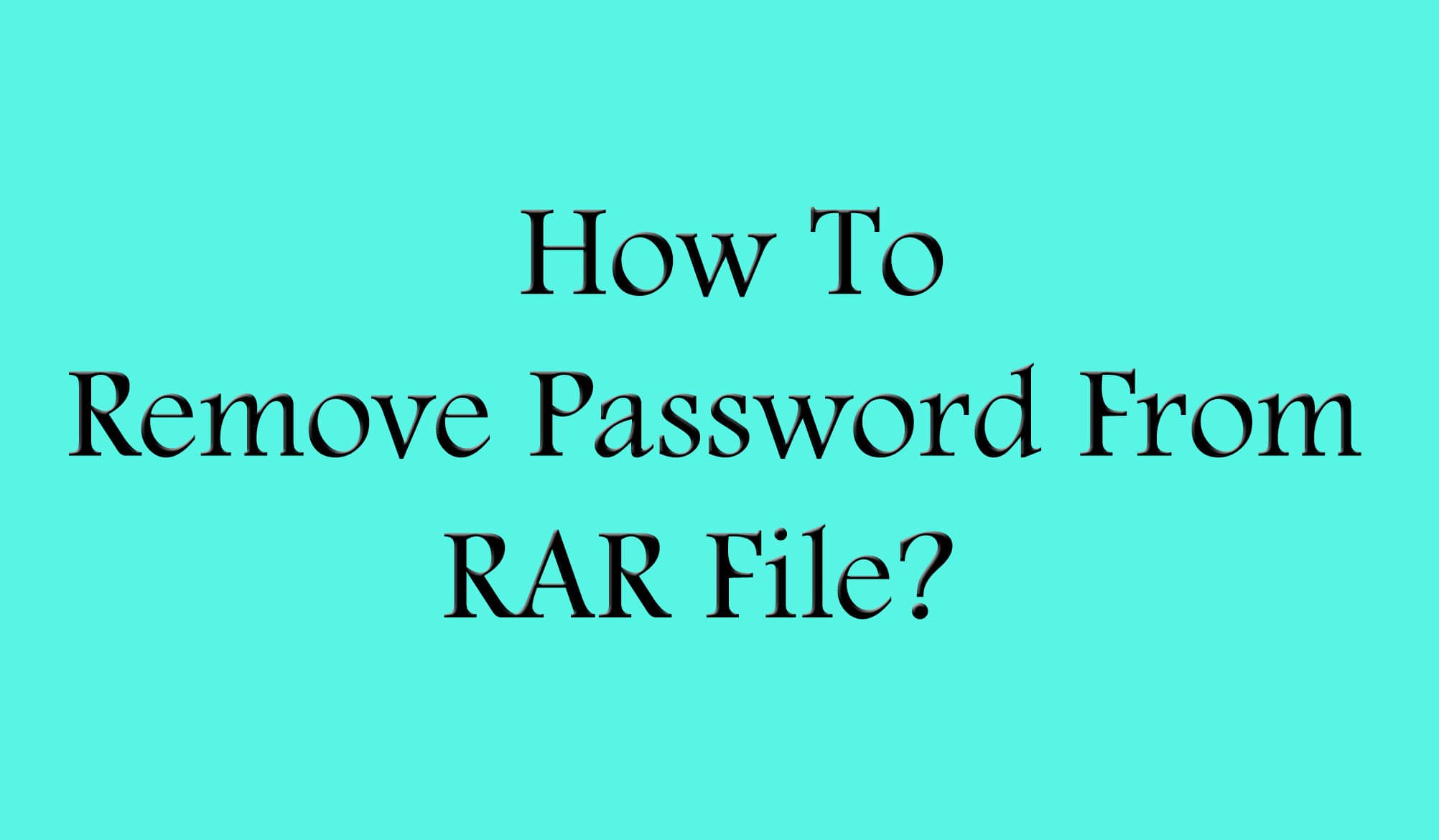 Remove Password From RAR File