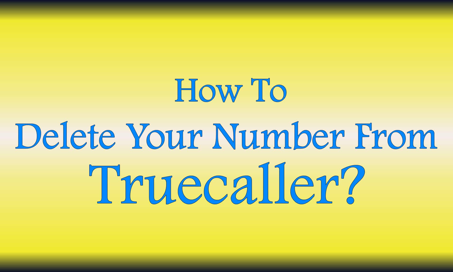 Delete Number From Truecaller