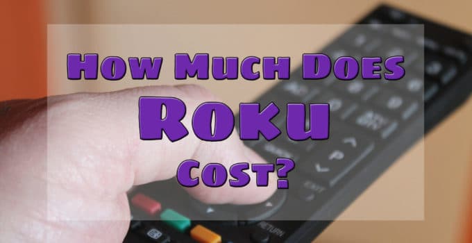 How Much Does Roku Cost