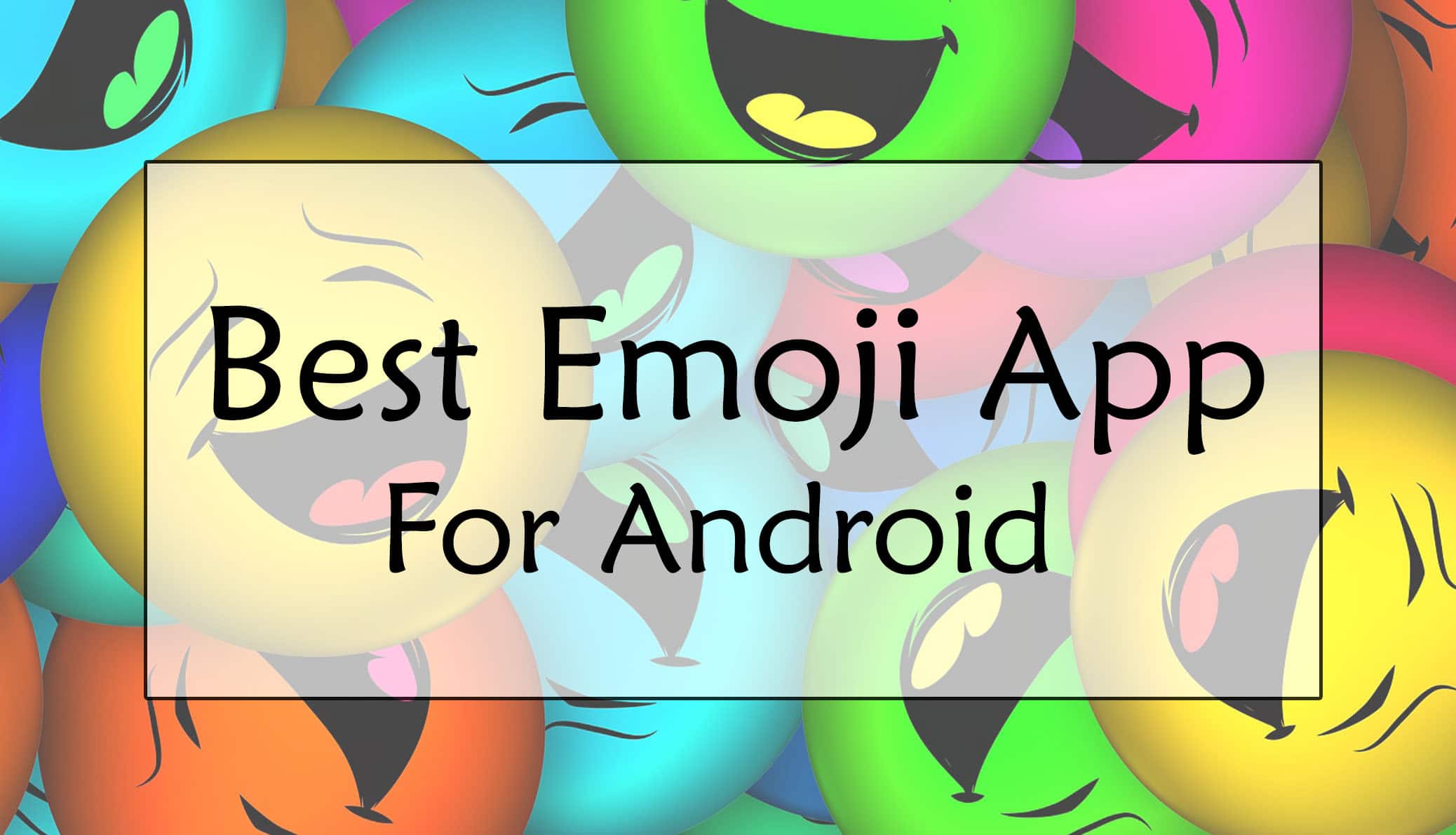 Best Emoji App For Android