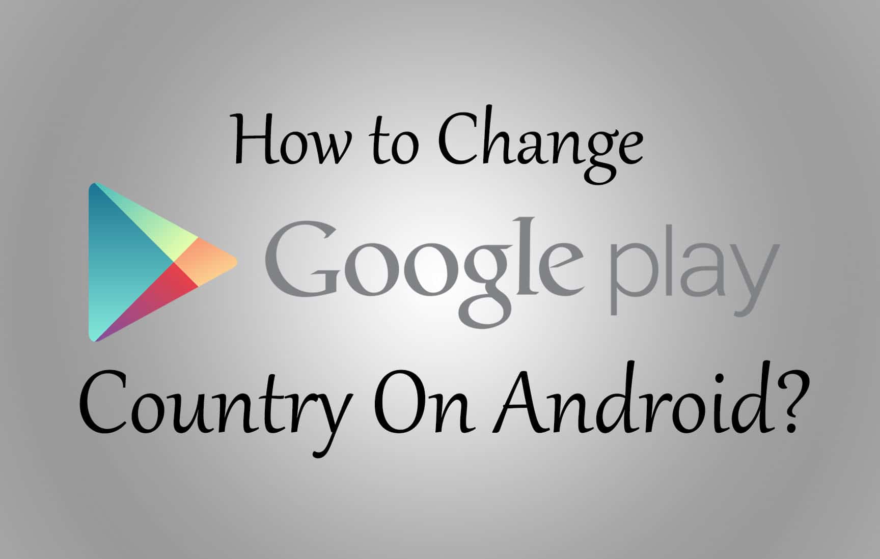 Change Play Store Country