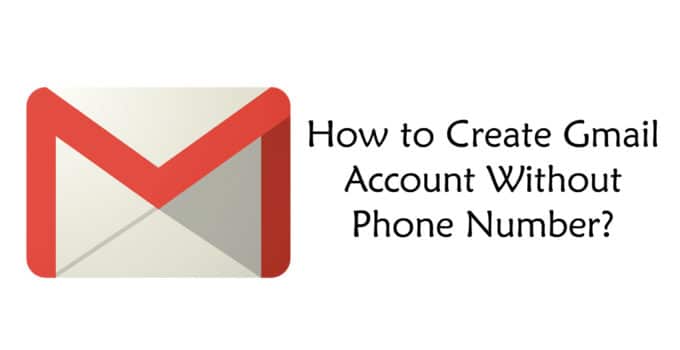 Create Gmail Account Without Phone Number