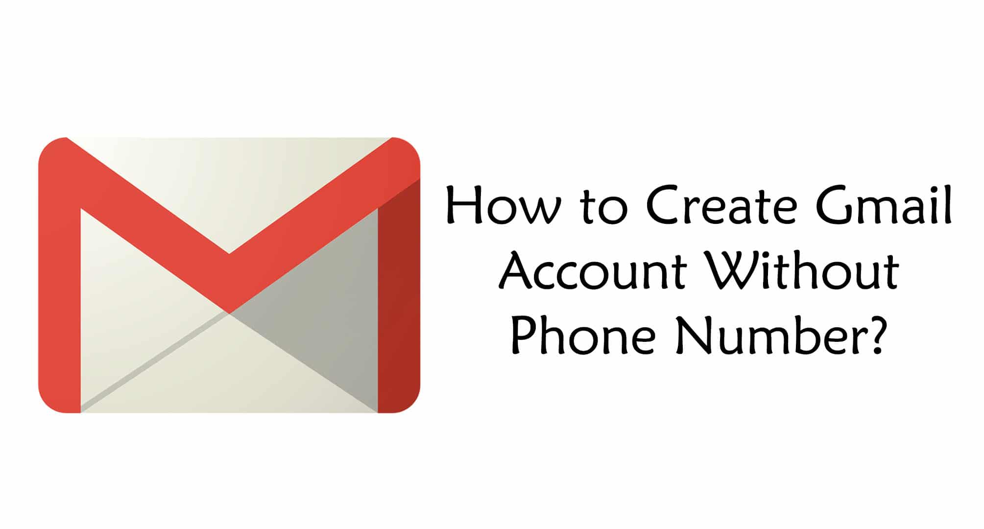 Create Gmail Account Without Phone Number