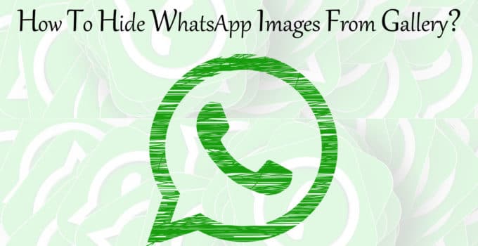 Hide WhatsApp Images From Gallery