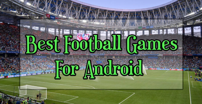 Best Football Games For Android