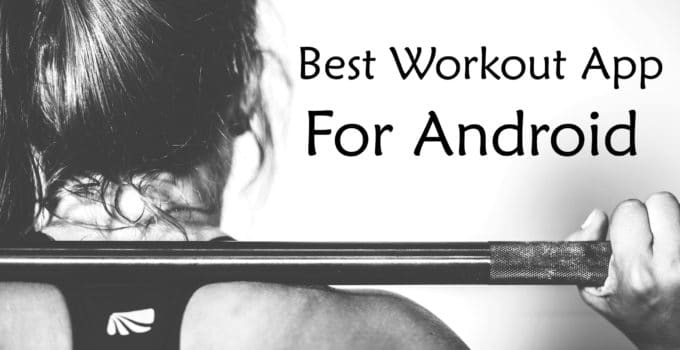 Best Workout App For Android