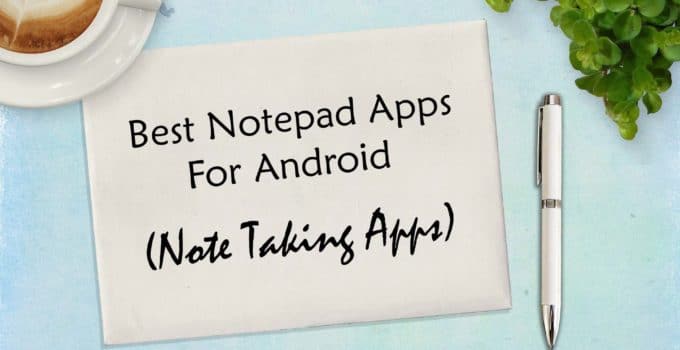 Best Notepad Apps For Android