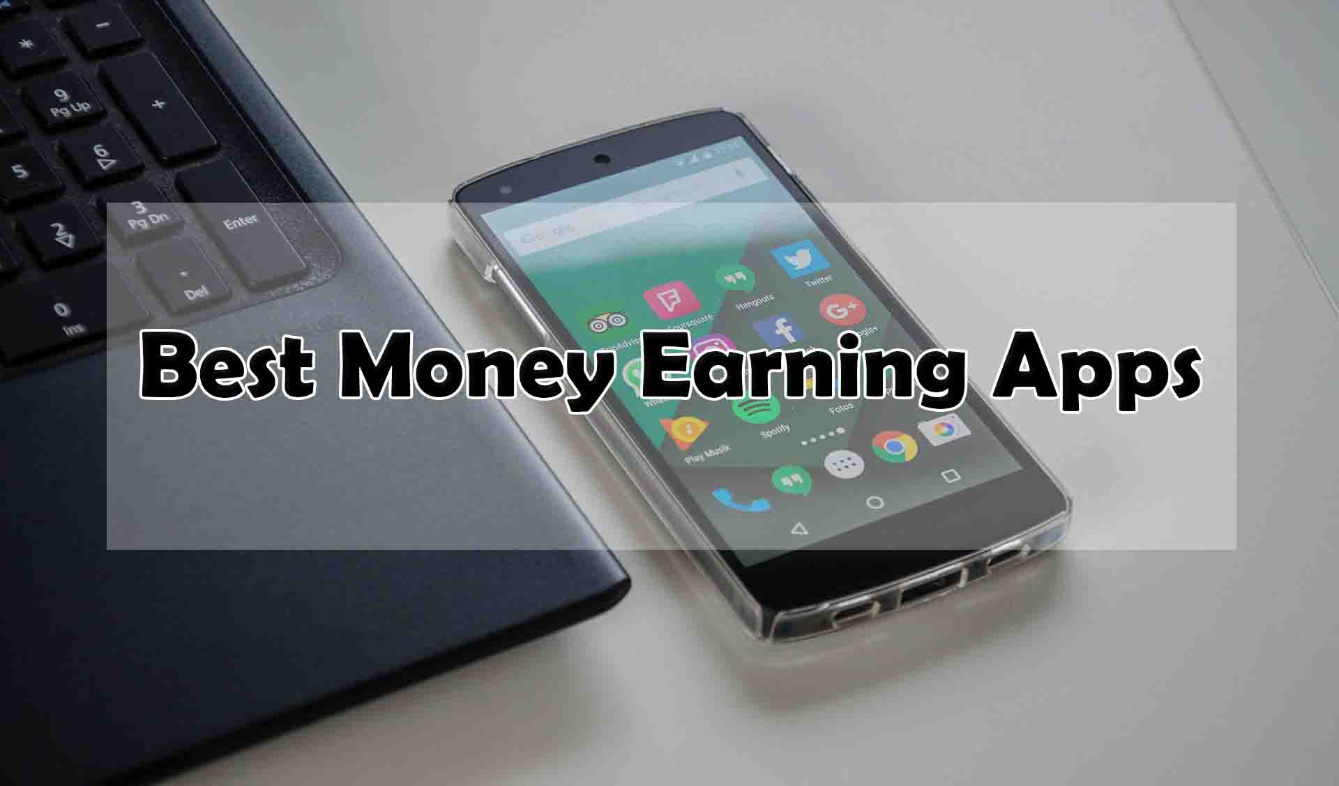 Best Money Earning Apps For Android