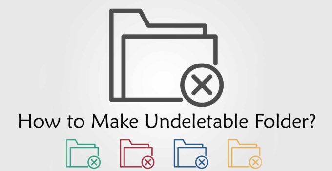 How to Make Undeletable Folder