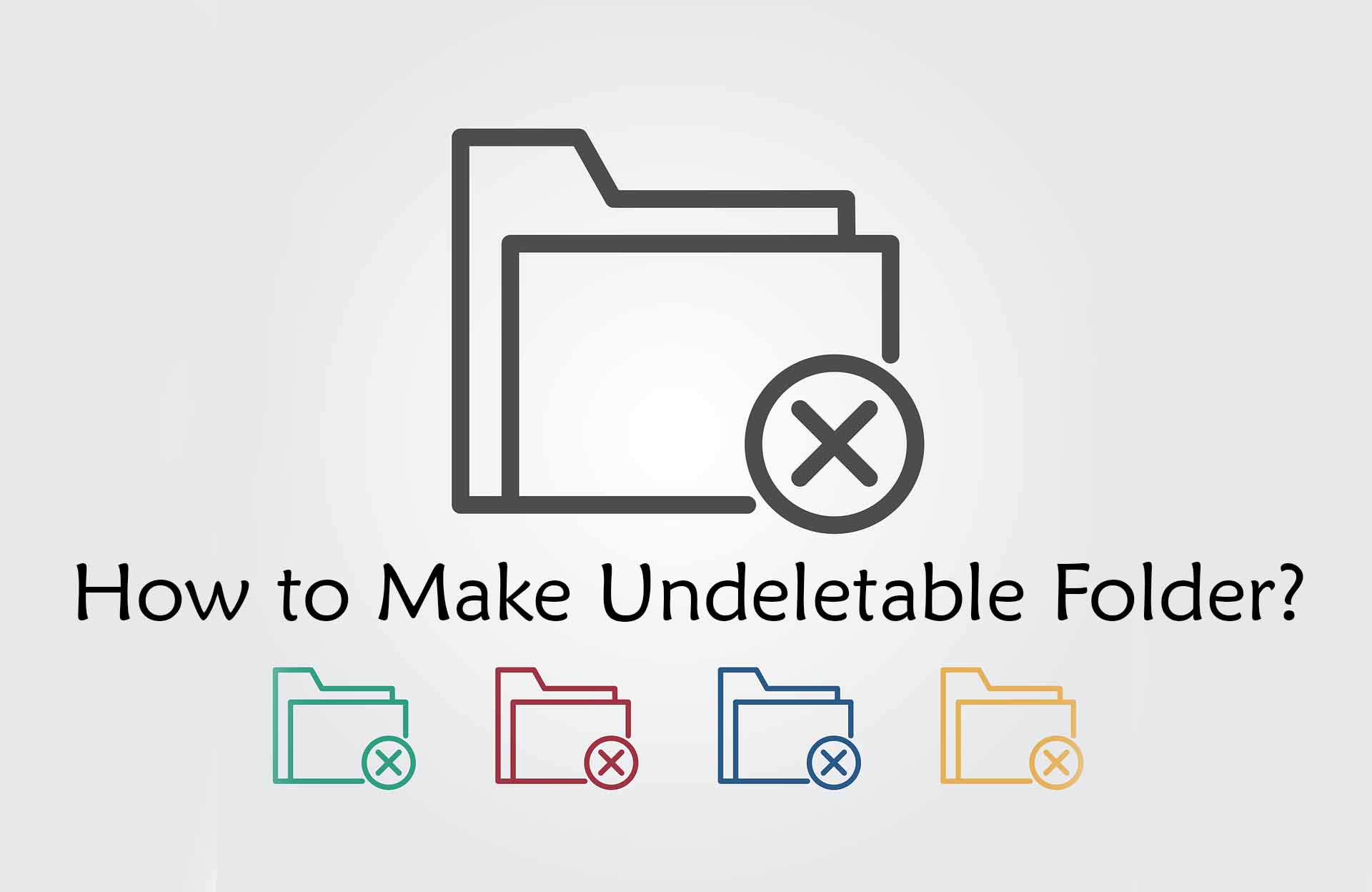 How to Make Undeletable Folder