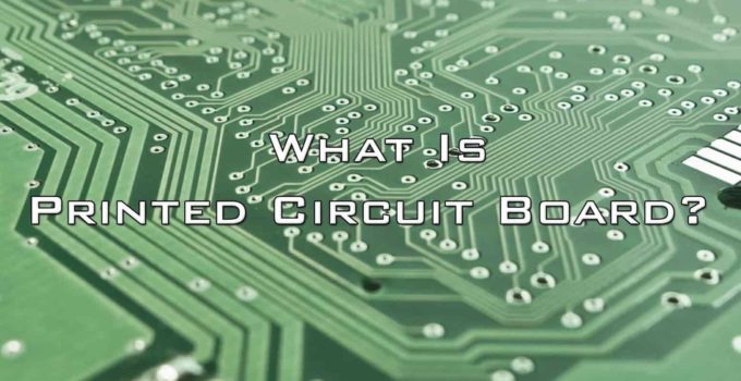 What Is Printed Circuit Board