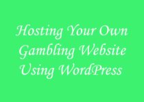 Hosting Your Own Gambling Website Using WordPress